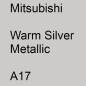 Preview: Mitsubishi, Warm Silver Metallic, A17.